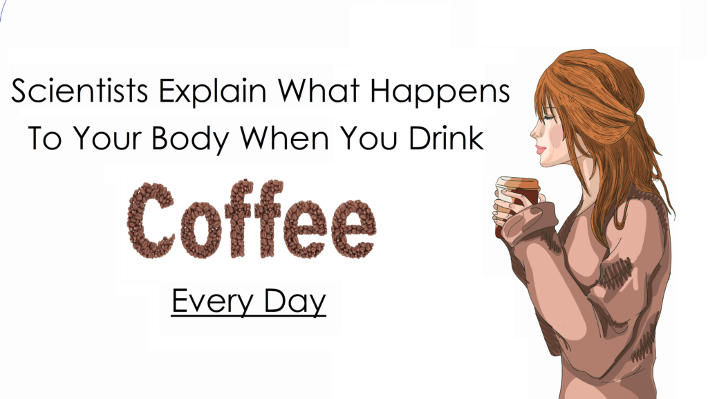 Science-Explains-What-Happens-To-Your-Body-When-You-Drink-Coffee-Every-Day-1024x577