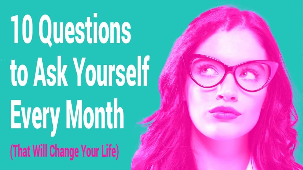 10-Questions-to-Ask-Yourself-Every-Month-That-Will-Change-Your-Life-1024x576