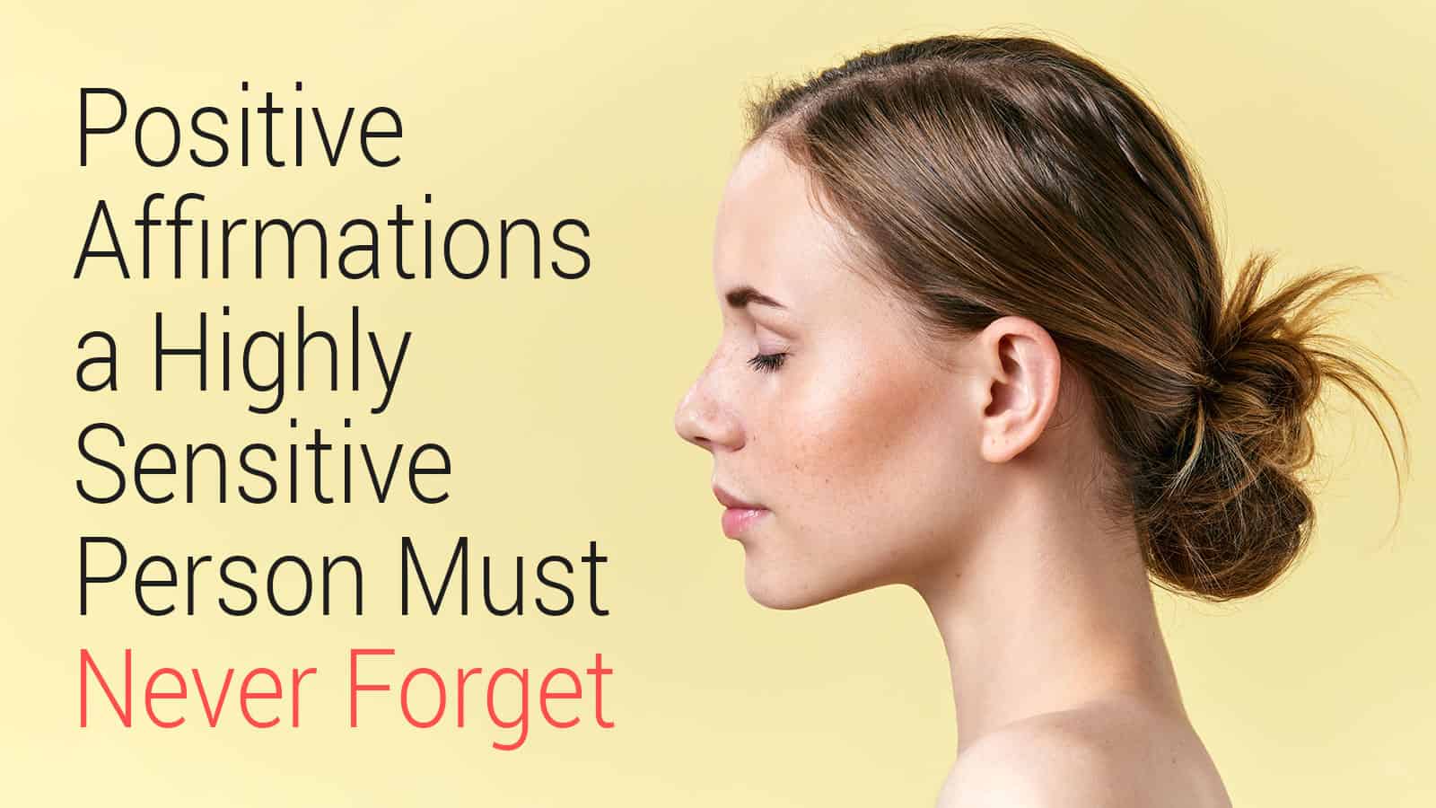 Positive-Affirmations-a-Highly-Sensitive-Person-Must-Never-Forget2.jpg