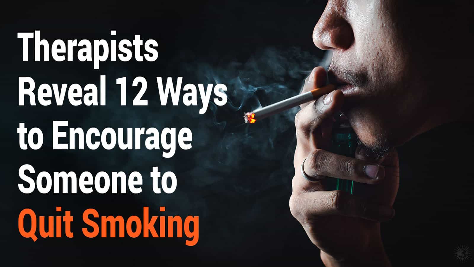 Therapists-Reveal-12-Ways-to-Encourage-Someone-to-Quit-Smoking3.jpg