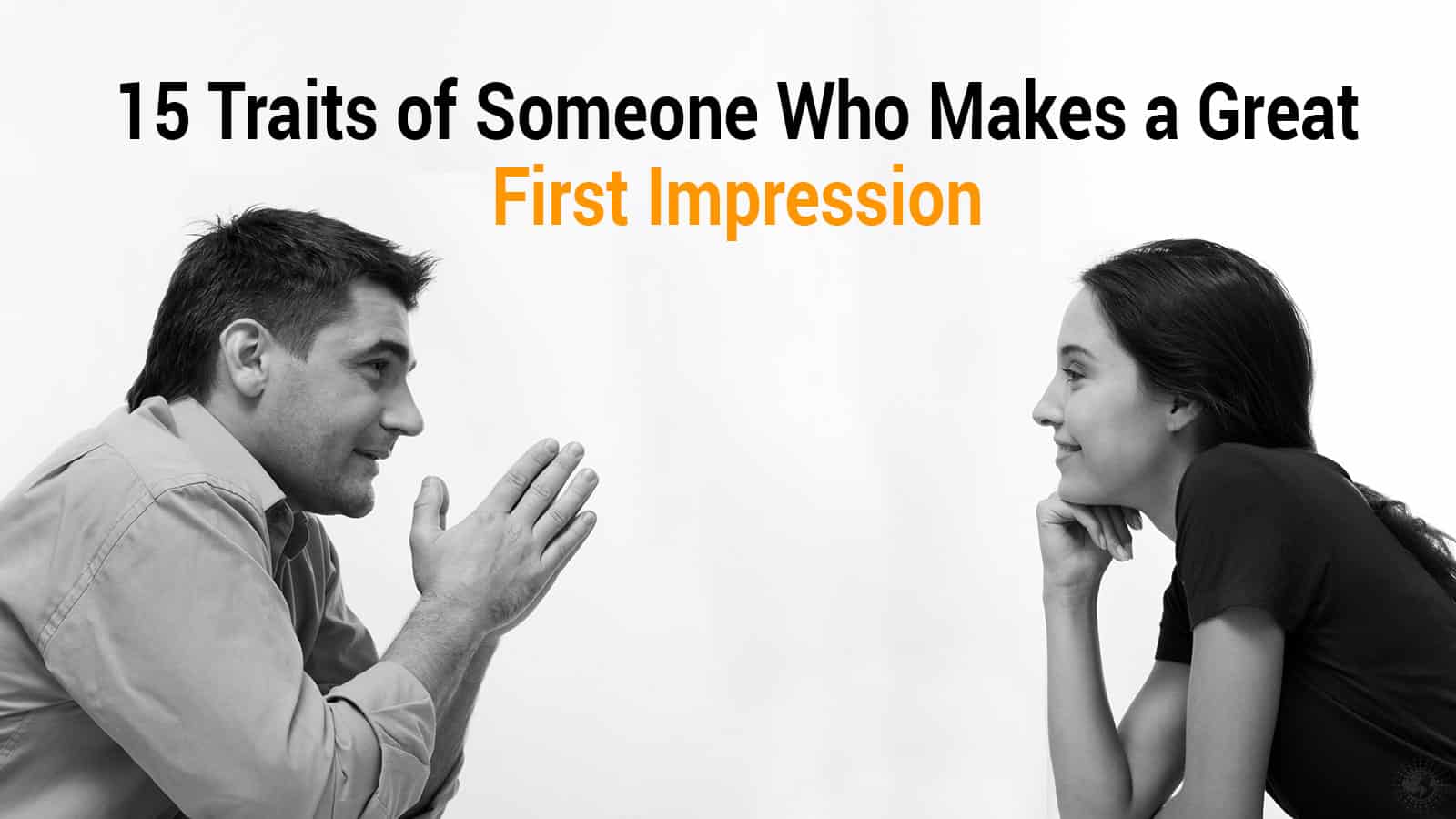 15 Traits of Someone Who Makes a Great First Impression