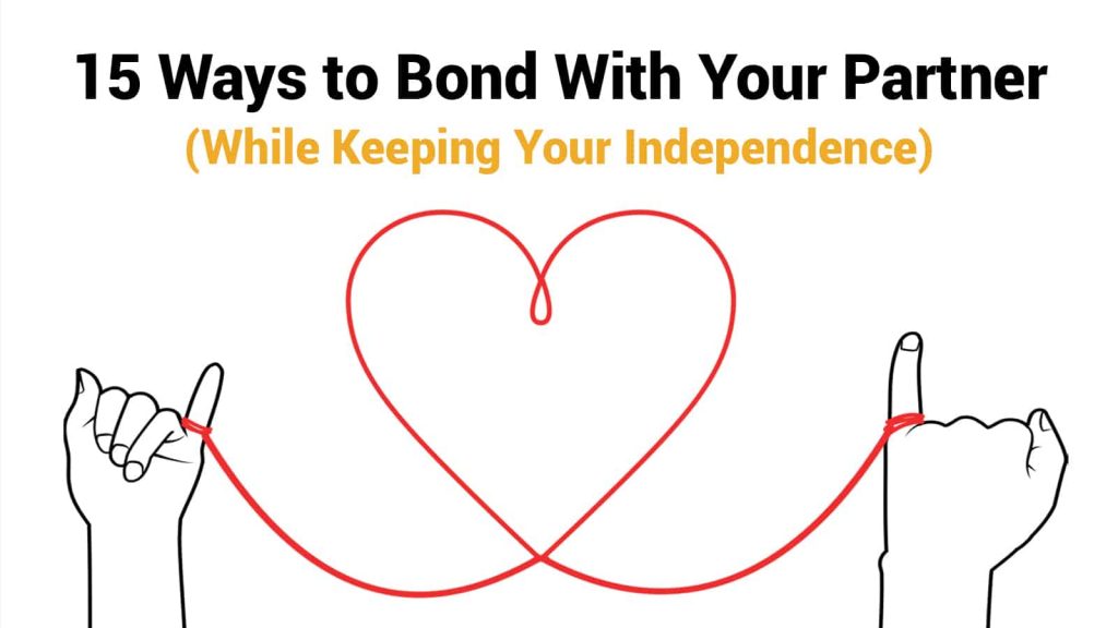 15 Ways to Bond With Your Partner (While Keeping Your Independence) »