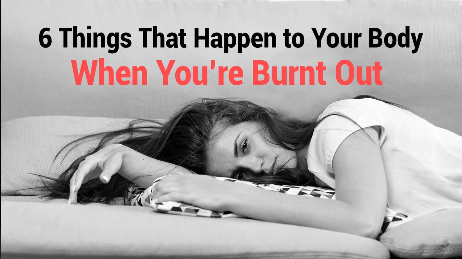 6 Things That Happen to Your Body When You're Burnt