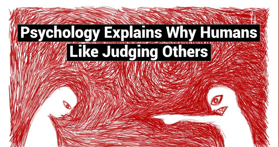 Psychology Explains Why Humans Like Judging Others