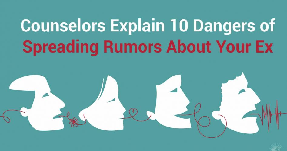 Counselors Explain 10 Dangers of Spreading Rumors About Your Ex