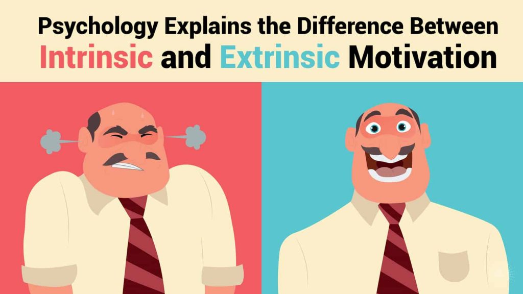 Psychology Explains the Difference Between Intrinsic and Extrinsic Motivation