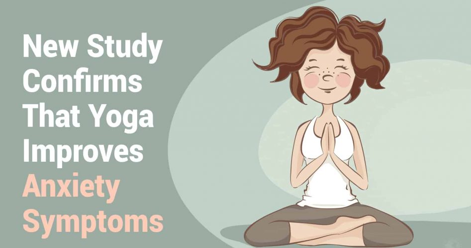 New Study Confirms That Yoga Improves Anxiety Symptoms