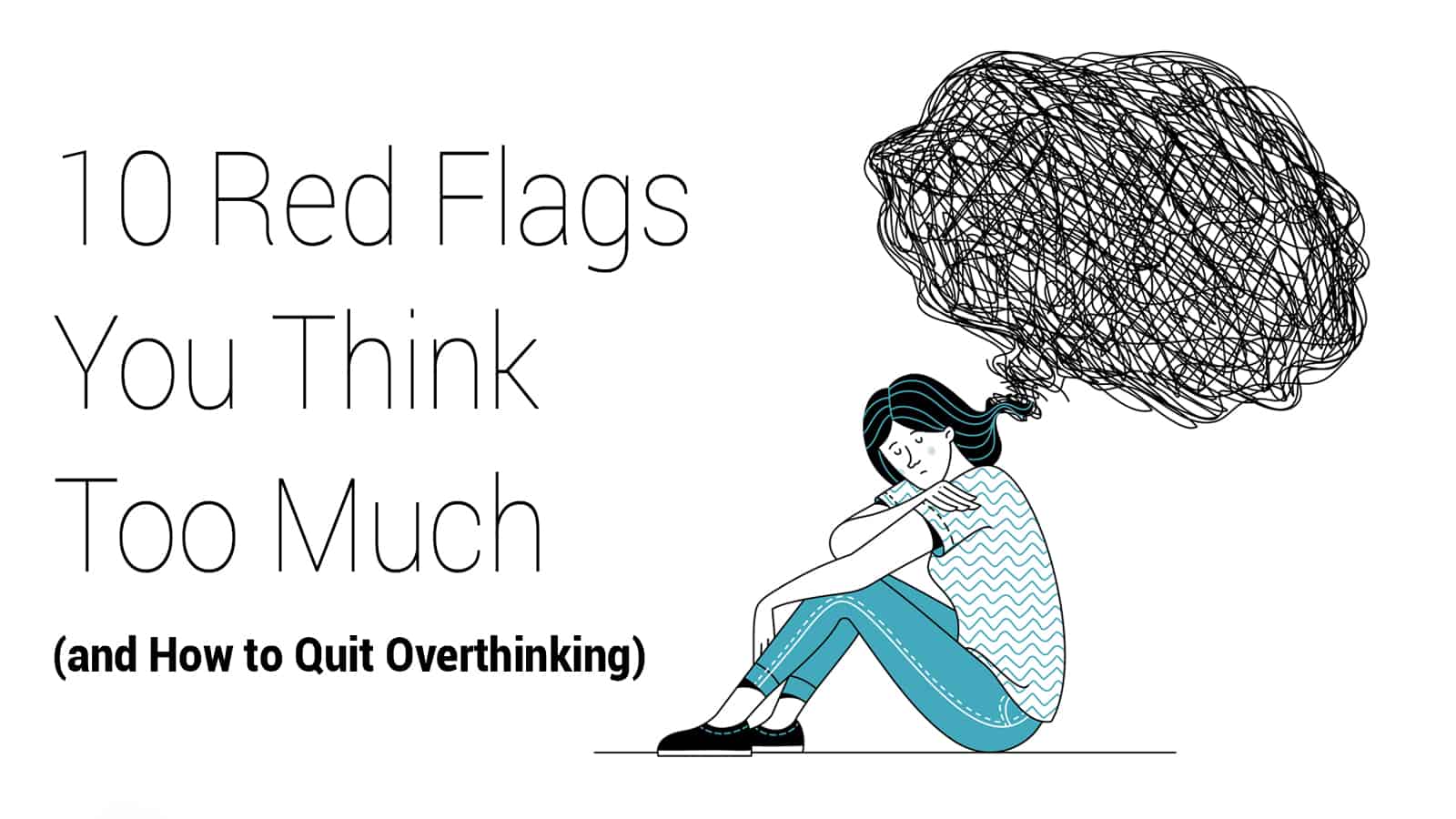 10 Red Flags You Think Too Much (and How to